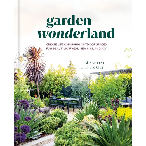 Garden Wonderland: Create Beautiful & Meaningful Outdoor Spaces (Hardcover)