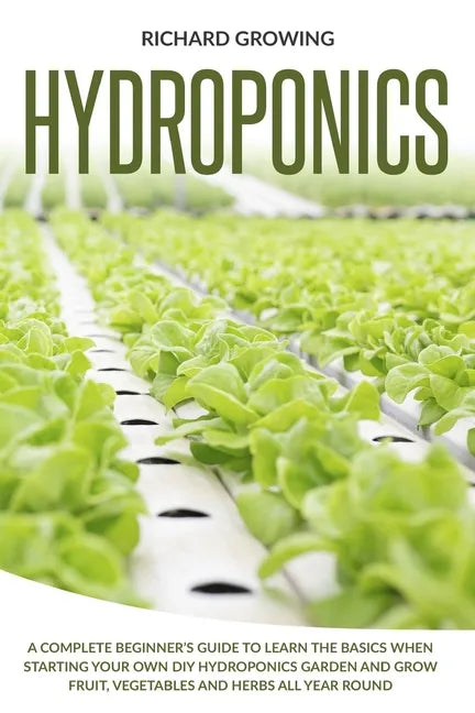 Hydroponics for Beginners: A Complete DIY Growing Guide (Paperback)