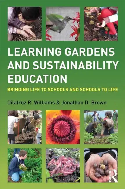 Learning Gardens & Sustainability: Engaging Schools with Green Education (Paperback)